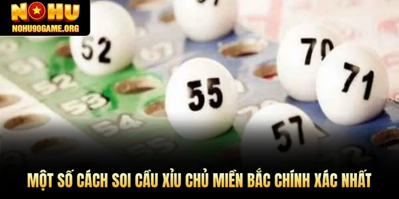 Một số cách soi cầu xỉu chủ miền Bắc chính xác nhất