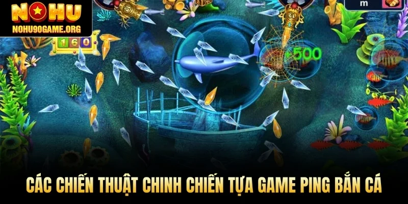 Các chiến thuật ping bắn cá