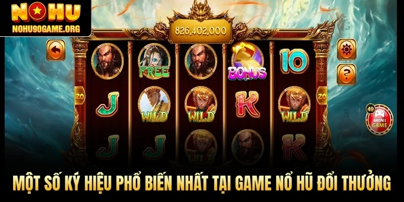 Một số ký hiệu phổ biến nhất tại game nổ hũ đổi thưởng