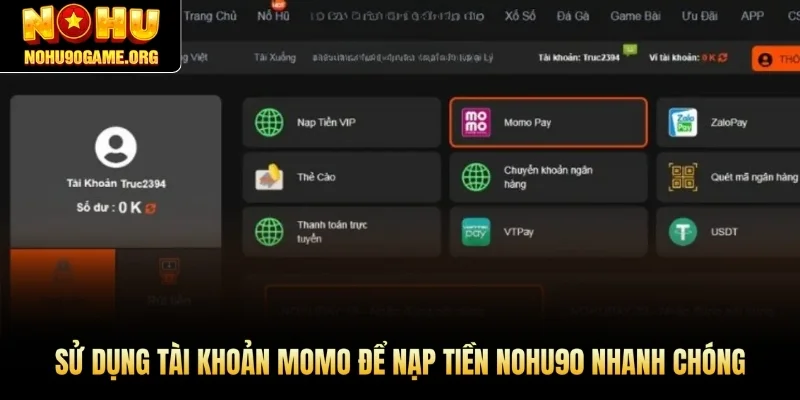 Sử dụng tài khoản Momo để nạp tiền Nohu90 nhanh chóng