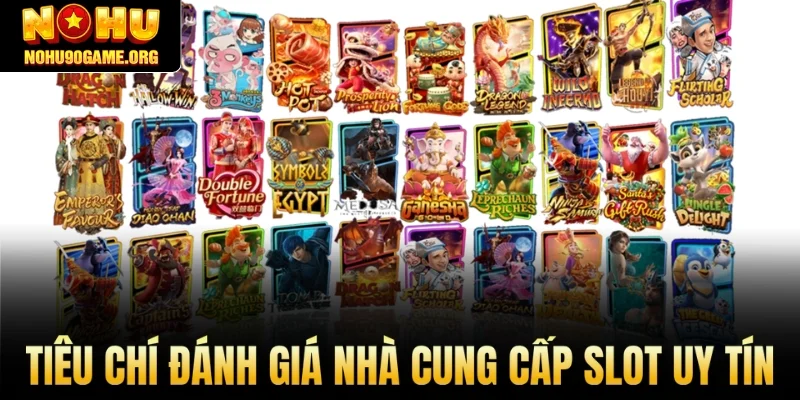 Tiêu chí đánh giá nhà cung cấp slot uy tín